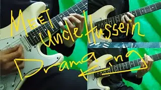 Meet Uncle Hussein - Drama King (Guitar Cover) 2024