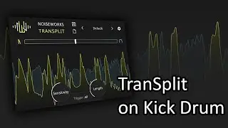 TranSplit on Kick Drum - New Transient Shaper 2023 - NoiseWorks