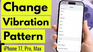 How to Change Vibration Pattern on iPhone 17 Pro / 17 Pro Max