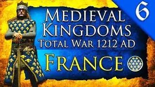 FOR THE KINGDOM OF HEAVEN! Medieval Kingdoms Total War 1212 AD: Kingdom of France Gameplay #6
