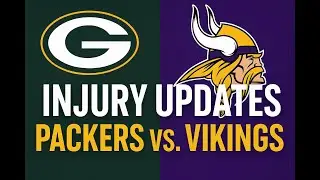 FINAL PACKERS vs. VIKINGS PREVIEW | Full Injury Report + Final Game Take