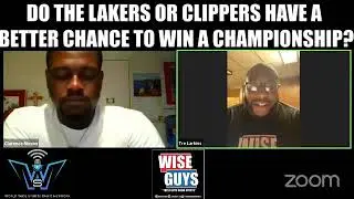 Wise Guys debates which LA Team has the best chance to win the title