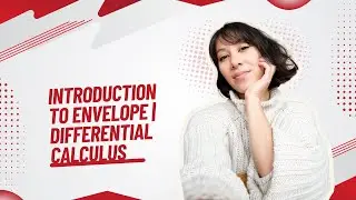Introduction to  Envelope | Differential Calculus | SNS Institutions