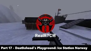 RealRTCW - Part 17 - Mission 5: Deathshead's Playground - Ice Station Norway