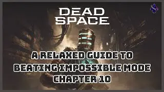 Dead Space Remake - Impossible Mode Walkthrough - Chapter 10