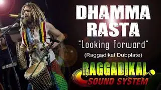 Dhamma Djarra - Looking Forward (Raggadikal Dubplate/Raggadikal Sound System) ( Dhamma Rasta )