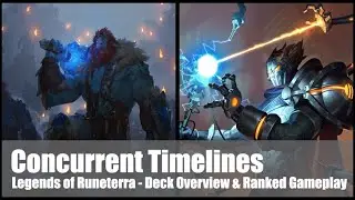 Concurrent Timelines | Deck Guide & Gameplay | Legends of Runeterra