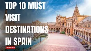 Top 10 Must Visit Destinations in Spain #travel #spain #facts