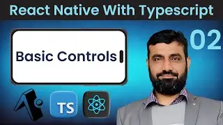 React Native with TypeScript in Urdu | Basic Controls | Expo | #2