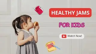 What are good healthy jams for kids ?