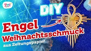 Weihnachtsdekoration - Engel aus Zeitungsr&ouml;hrchen | Kreativit&auml;t f&uuml;r die ganze Familie! 📰🙌👼