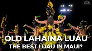 Old Lahaina Luau Review - Our Visit to the BEST Luau on Maui
