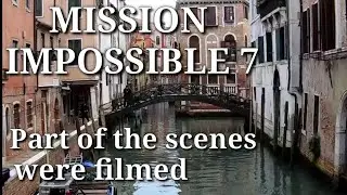 MISSION IMPOSSIBLE 7:  Place where part of the scene were filmed in Venice Italy.