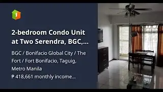 2-bedroom Condo Unit at Two Serendra, BGC, Taguig City