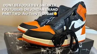 Don&rsquo;t be fooled by sneaker YouTubers or Jordan Brand Part: 2