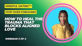 STOP Auditioning for Breadcrumbs: Break the Cycle of Pain (Mindful Dating Series, Video 2)