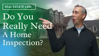 Do You Need A Home Inspection? - Real Estate Law in Illinois