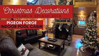 A Pearl's Splash Christmas 2019 Tour | Pigeon Forge INDOOR POOL cabin