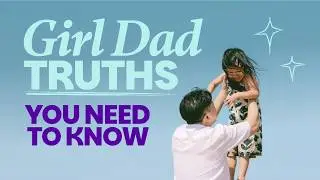 A Dad’s Honest Conversation About Raising Daughters in 2026