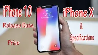 iPhone X Release Date, Price Features/ Specs |  iPhone 10 Year Anniversary Date