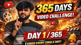 365 Days Video Challenge | Day 1 | Har Din Ek Video 🔥