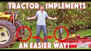 Connecting Tractor Implements. An Easier Way! (mowing, brush hogging, etc.)