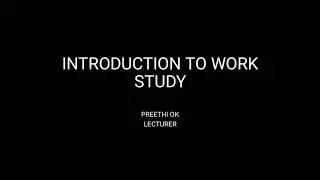 Industrial engineering , module 2 , introduction to work study