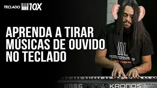 Como tirar músicas de ouvido no teclado // Teclado 10x