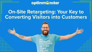 Onsite Retargeting: How to Turn a Website Visitor's No into an Excited YES! (OptinMonster Webinar)