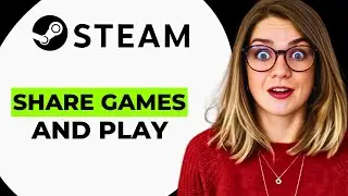 How to Share Games on Steam and Play at the Same Time &ndash; Game Sharing Without Getting Kicked Out