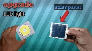 How to upgrade LED light and solar panel add homemade solar LED light