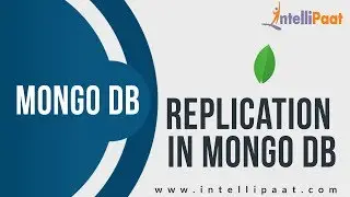 Replication in Mongo DB | Mongo DB Training Video | Mongo DB Online Training - Intellipaat
