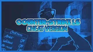 Counter-Strike 1.6 Cheats Version Bulid 2019 - [BEST CS FOR CHEATS] (DOWNLOAD)