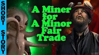 Human Narrated: A Fair Trade | 2899 | HFY