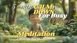 Calm Down Meditation for Kids with ADHD | 5-Minute Guided & Relaxing Music