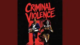 CRIMINAL VIOLENCE