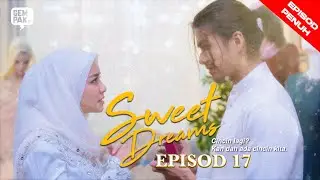 [EPISOD PENUH]  Sweet Dreams EP 17 - Mira Filzah, Ben Amir, Sean Lee