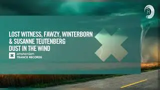 VOCAL TRANCE: Lost Witness, FAWZY, Winterborn & Susanne Teutenberg - Dust In The Wind + LYRICS