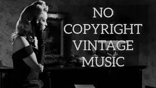 NO COPYRIGHT VINTAGE MUSIC FROM YOUTUBE'S AUDIO LIBRARY | 1940's SLOW DANCE