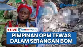 🔴LIVE: Pimpinan OPM Lamek Alipky Taplo Tewas dalam Serangan Bom TNI di Kiwirok, 3 Anggota Tewas