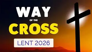 🙏 WAY of the CROSS 2026 🙏 Lord SAVE ME This Lent