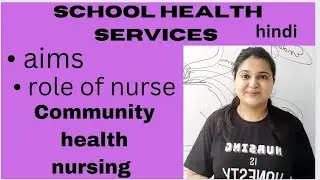 School Health Services|| aims || community health nursing|| hindi