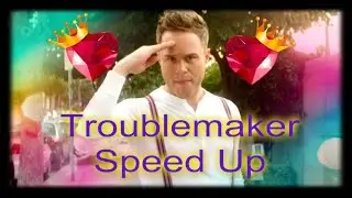 Olly Murs Troublemaker Speed Up