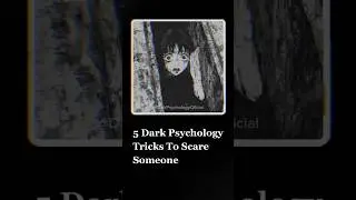 5 Dark Psychology Tricks To Scare Someone #manipulation #darkpsychology #creepy #mindcontrol #mind