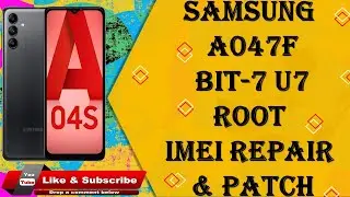 A04S A047F U7 Android 14 Root Imei repair And Patch 2024