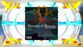 Nigel x Wolf Wilson- Eternity of Genesis [Album + Visualizer]
