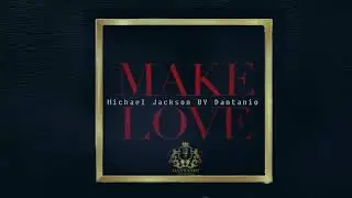 Dantanio - Michael Jackson  [MAKE LOVE  EP]