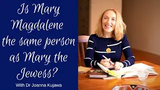 Is Mary Magdalene the same person as Mary the Jewess?