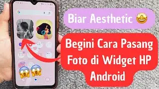 Cara Menambahkan Foto Widget Di Android