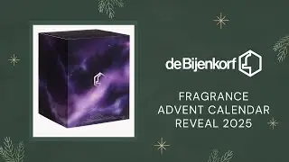 DE BIJENKORF FRAGRANCE ADVENT CALENDAR REVEAL 2025